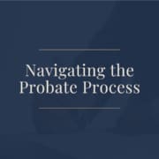 Navigate the probate process, a blog post from Attorney Matt White, serving Auburn and Opelika, Alabama.