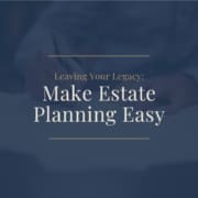 Make Estate Planning Easy, a blog post from Attorney Matt White, serving Auburn and Opelika, Alabama.