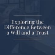 Exploring the difference between a will and a trust, a blog post from Attorney Matt White, serving Auburn and Opelika, Alabama.