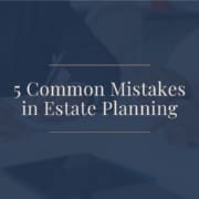 Five common mistakes in estate planning, a blog post from Attorney Matt White, serving Auburn and Opelika, Alabama.