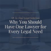 All-in-One Legal Solution: Why You Should Have One Lawyer for Every Legal Need, a blog post by Matt White, Attorney.